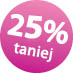 25% taniej
